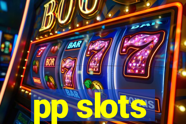 pp slots